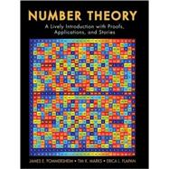 Number Theory : A Lively Introduction with Proofs, Applications, and Stories 9780470424131
