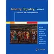 Liberty, Equality, Power A History of the American People 9781305084131