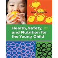 Health, Safety, and Nutrition for the Young Child, 8th Edition 9781133334132