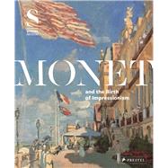 Monet and the Birth of Impressionism 9783791354132