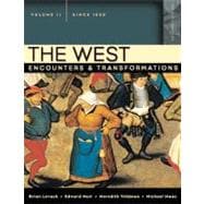West, The: Encounters & Transformations, Volume 2 (since 1550) 9780321384133