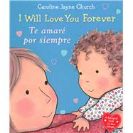 I Will Love You Forever / Te amaré por siempre 9781338114133
