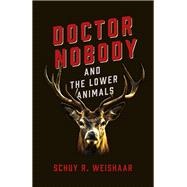 Doctor Nobody and the Lower Animals 9781789044133
