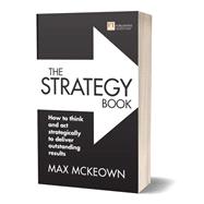 The Strategy Book How to think and act strategically to deliver outstanding results 9781292264134