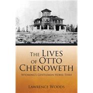 The Lives of Otto Chenoweth 9781504974134