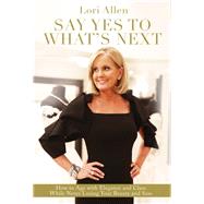 Say Yes to What’s Next 9780785234135