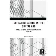 Reframing Acting in the Digital Age 9781138344136