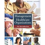 Management of Healthcare Organizations: An Introduction 9781567934137