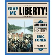 Give Me Liberty!: An American History (Fifth Full Edition) (Vol. 2) 9780393614138