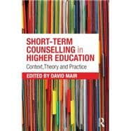 Short-term Counselling in Higher Education: Context,Theory and Practice 9781138794139