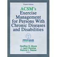 Acsm's Exercise Management for Persons With Chronic Diseases and Disabilities 9781450434140