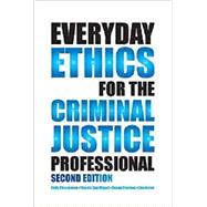 Everyday Ethics for the Criminal Justice Professional 9781611634143