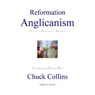 Reformation Anglicanism: Biblical - Generous - Beautiful 9780986044144