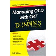 Managing Ocd With Cbt for Dummies 9781119074144