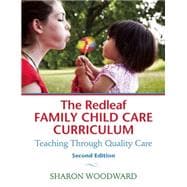 The Redleaf Family Child Care Curriculum: Teaching Through Quality Care 9781605544144