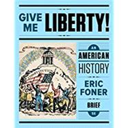 Give Me Liberty!: An American History (Brief Fifth Edition) (Vol. One-Volume) 9780393614145