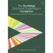 The Routledge Doctoral Supervisor's Companion: Supporting Effective Research in Education and the Social Sciences 9780415484145