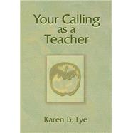 Your Calling as a Teacher 9780827244146