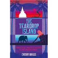 The Teardrop Island: Following Victorian Footsteps Across Sri Lanka 9781849534147