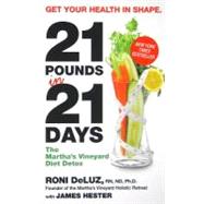21 Pounds in 21 Days : The Martha's Vineyard Diet Detox 9780061864148