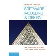Software Modeling and Design: UML, Use Cases, Patterns, and Software Architectures 9780521764148