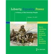 Liberty, Equality, Power A History of the American People, Volume 1: To 1877 9781305084148