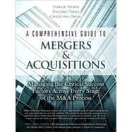 A Comprehensive Guide to Mergers & Acquisitions Managing the Critical Success Factors Across Every Stage of the M&A Process 9780133014150