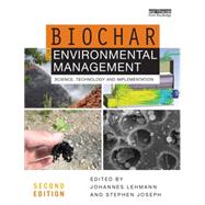 Biochar for Environmental Management: Science, Technology and Implementation 9780415704151
