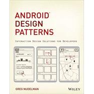 Android Design Patterns : Interaction Design Solutions for Developers
