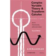 Complex Variable Theory and Transform Calculus: With Technical Applications