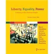 Liberty, Equality, Power A History of the American People, Volume 2: Since 1863 9781305084155