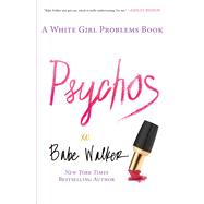 Psychos: A White Girl Problems Book 9781476734156