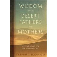 Wisdom of the Desert Fathers and Mothers 9781505114157