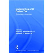 Implementing a US Carbon Tax: Challenges and Debates 9781138814158