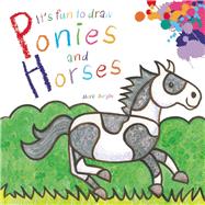 It's Fun to Draw Ponies and Horses 9781632204158
