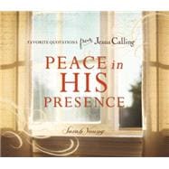 Peace in His Presence: Favorite Quotations from Jesus Calling 9780718034160