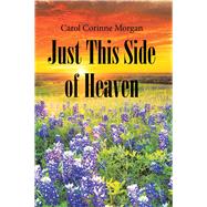 Just This Side of Heaven 9781984544162