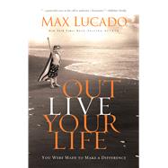 Outlive Your Life 9781594154164