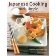 Japanese Cooking Made Simple 9781780194165