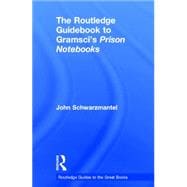 The Routledge Guidebook to GramsciGÇÖs Prison Notebooks 9780415714167