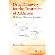 Drug Discovery for the Treatment of Addiction 9780470614167