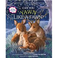 Can You Yawn Like a Fawn? A Help Your Child to Sleep Book 9781250104168