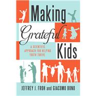 Making Grateful Kids: The Science of Building Character 9781599474168