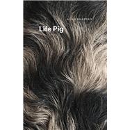 Life Pig 9780226404172
