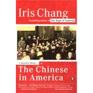 Chinese in America : A Narrative History 9780142004173
