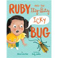 Ruby and the Itsy-Bitsy (Icky) Bug