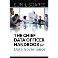 The Chief Data Officer Handbook for Data Governance 9781583474174