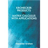 Kronecker Products and Matrix Calculus With Applications 9780486824178