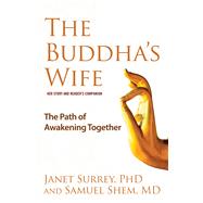 The Buddha's Wife The Path of Awakening Together 9781582704180