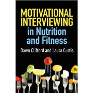 Motivational Interviewing in Nutrition and Fitness 9781462524181